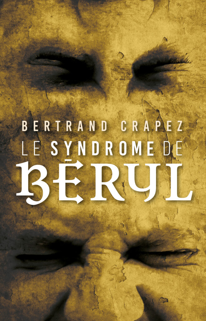 Bertrand Crapez, le syndrome de Béryl