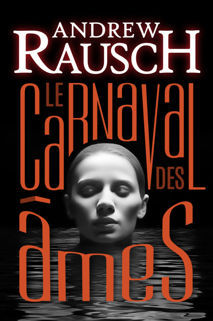 Le Carnaval des Âmes, d'Andrew Rausch